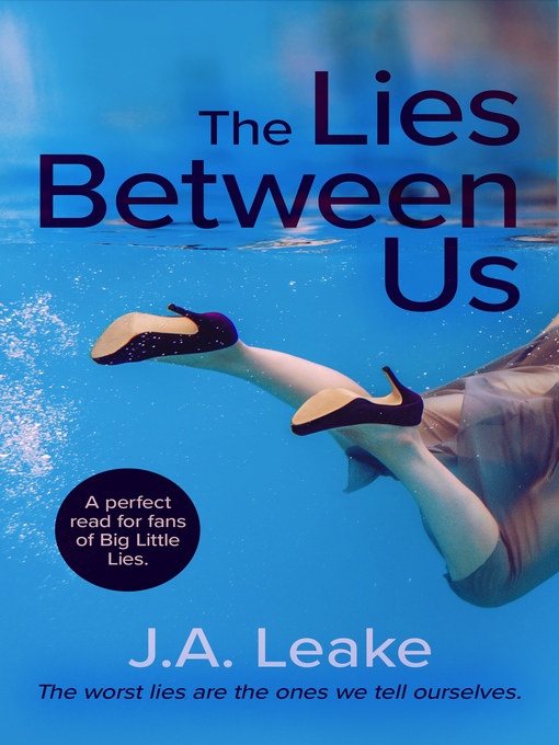 Title details for The Lies Between Us by J.A. Leake - Available